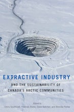 Extractive Industry and the Sustainability of Canada’s Arctic Communities