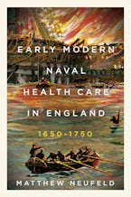 Early Modern Naval Health Care in England, 1650–1750