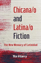 Chicana/o and Latina/o Fiction