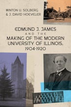 Edmund J. James and the Making of the Modern University of Illinois, 1904-1920 Edmund J. James and the Making of the Modern University of Illinois, 1904-1920
