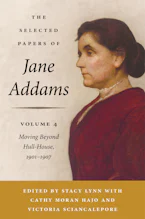 Cover of 'The Selected Papers of Jane Addams, Volume 4' 