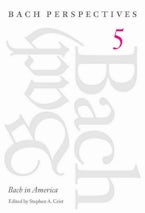 Bach Perspectives, Volume 5