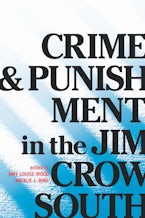 Crime and Punishment in the Jim Crow South