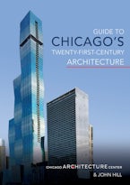 Guide to Chicago’s Twenty-First-Century Architecture