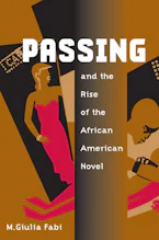 Cover of 'Passing and the Rise of the African American Novel' 