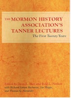 The Mormon History Associations Tanner Lectures The Mormon History Associations Tanner Lectures