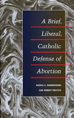 Cover of 'A Brief, Liberal, Catholic Defense of Abortion' 