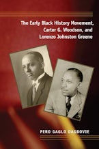 The Early Black History Movement, Carter G. Woodson, and Lorenzo Johnston Greene The Early Black History Movement, Carter G. Woodson, and Lorenzo Johnston Greene