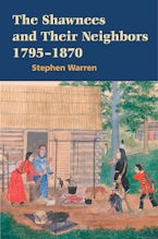The Shawnees and Their Neighbors, 1795-1870
