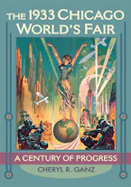 Cover of 'The 1933 Chicago Worlds Fair' 