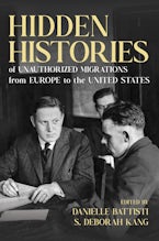 Hidden Histories of Unauthorized Migrations from Europe to the United States