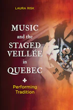 Cover of 'Music and the Staged Veillée in Quebec' 