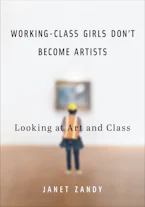 Cover of 'Working-Class Girls Dont Become Artists' 