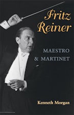 Fritz Reiner, Maestro and Martinet Fritz Reiner, Maestro and Martinet