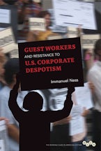 Guest Workers and Resistance to U.S. Corporate Despotism Guest Workers and Resistance to U.S. Corporate Despotism