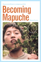 Becoming Mapuche Becoming Mapuche