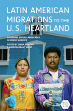 Cover of 'Latin American Migrations to the U.S. Heartland' 