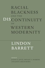 Racial Blackness and the Discontinuity of Western Modernity Racial Blackness and the Discontinuity of Western Modernity