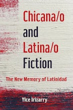 Chicana/o and Latina/o Fiction