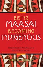 Being Maasai, Becoming Indigenous
