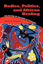Bodies, Politics, and African Healing Bodies, Politics, and African Healing