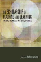 The Scholarship of Teaching and Learning in and Across the Disciplines