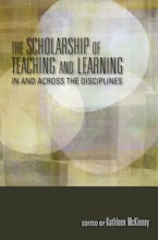 The Scholarship of Teaching and Learning In and Across the Disciplines