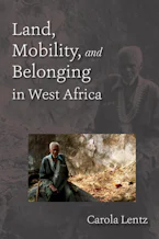 Cover of 'Land, Mobility, and Belonging in West Africa' 