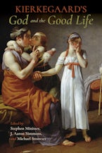 Kierkegaard’s God and the Good Life