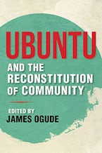 Ubuntu and the Reconstitution of Community