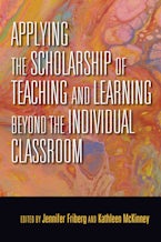 Applying the Scholarship of Teaching and Learning Beyond the Individual Classroom Applying the Scholarship of Teaching and Learning Beyond the Individual Classroom