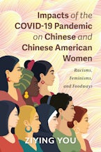 Impacts of the COVID-19 Pandemic on Chinese and Chinese American Women