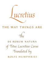 Lucretius: the Way Things Are Lucretius: the Way Things Are