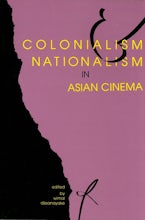 Colonialism and Nationalism in Asian Cinema