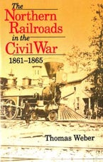 The Northern Railroads in the Civil War, 1861-1865