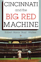 Cover of 'Cincinnati and the Big Red Machine' 