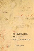 Of Myth, Life, and War in Plato’s Republic