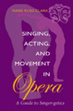 Cover of 'Singing, Acting, and Movement in Opera' 