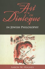 The Art of Dialogue in Jewish Philosophy The Art of Dialogue in Jewish Philosophy