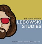 The Year’s Work in Lebowski Studies