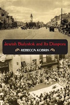 Jewish Bialystok and Its Diaspora