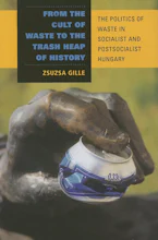 Cover of 'From the Cult of Waste to the Trash Heap of History' 