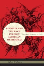 Religion and Violence in Early American Methodism