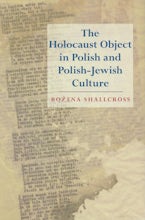 The Holocaust Object in Polish and Polish-Jewish Culture