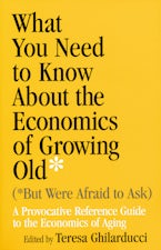 What You Need to Know About the Economics of Growing Old (but Were Afraid to Ask)