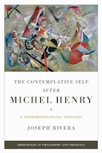 The Contemplative Self after Michel Henry