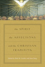 The Spirit, the Affections, and the Christian Tradition