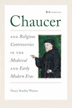 Chaucer and Religious Controversies in the Medieval and Early Modern Eras Chaucer and Religious Controversies in the Medieval and Early Modern Eras