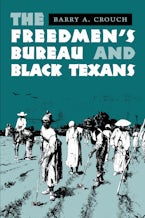 The Freedmen’s Bureau and Black Texans
