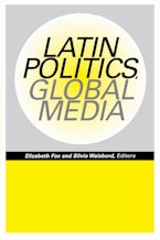 Latin Politics, Global Media